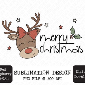 Reindeer PNG Sublimation, Cute Merry Christmas PNG Sublimation, Cute Girl Reindeer Sublimation, Cute Christmas shirt sublimation