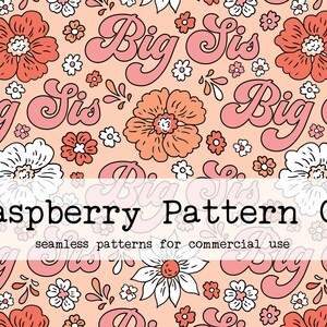May include: A seamless pattern featuring the words "Big Sis" in a pink retro font, surrounded by pink, white, and orange flowers on a peach background.