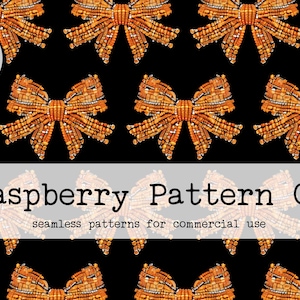 May include: A seamless pattern featuring orange and gold beaded bows on a black background. The text "Raspberry Pattern Co" and "seamless patterns for commercial use" is displayed below the pattern.