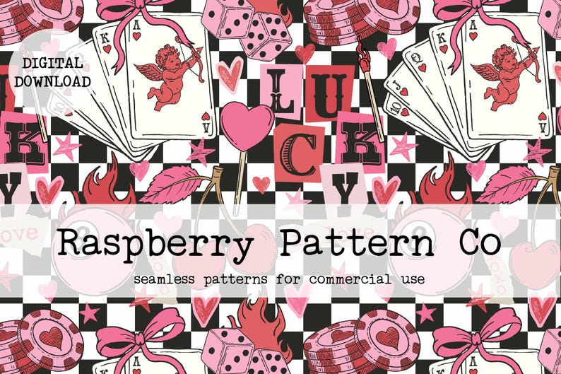 May include: A digital download pattern with a repeating design featuring playing cards, dice, hearts, and casino chips in pink, red, and white. The text "Raspberry Pattern Co" and "seamless patterns for commercial use" are also included.