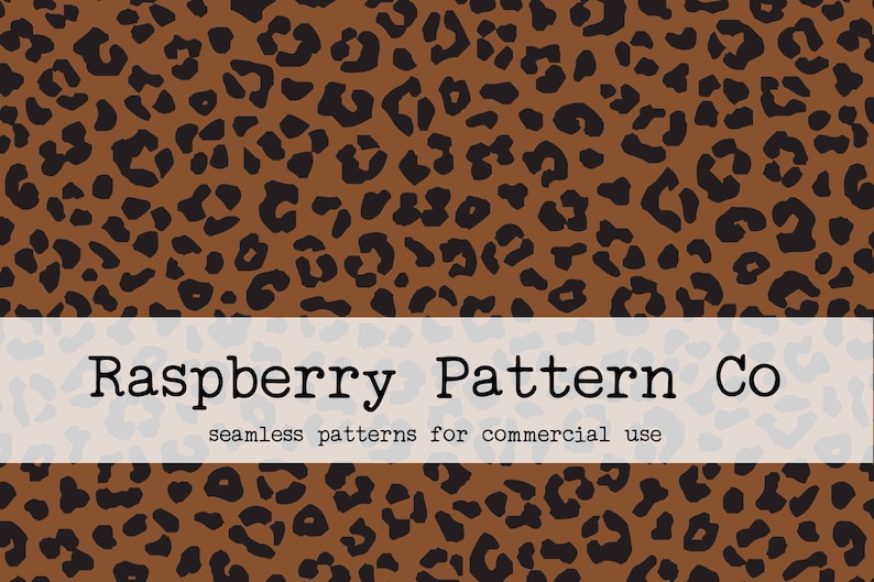 May include: A seamless pattern featuring a brown background with black leopard spots. The text "Raspberry Pattern Co" and "seamless patterns for commercial use" is displayed below the pattern.
