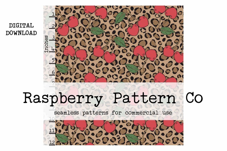 May include: A digital pattern featuring red cherries with green leaves on a tan leopard print background. The text "Raspberry Pattern Co" and "seamless patterns for commercial use" are displayed. The image includes an inch ruler.