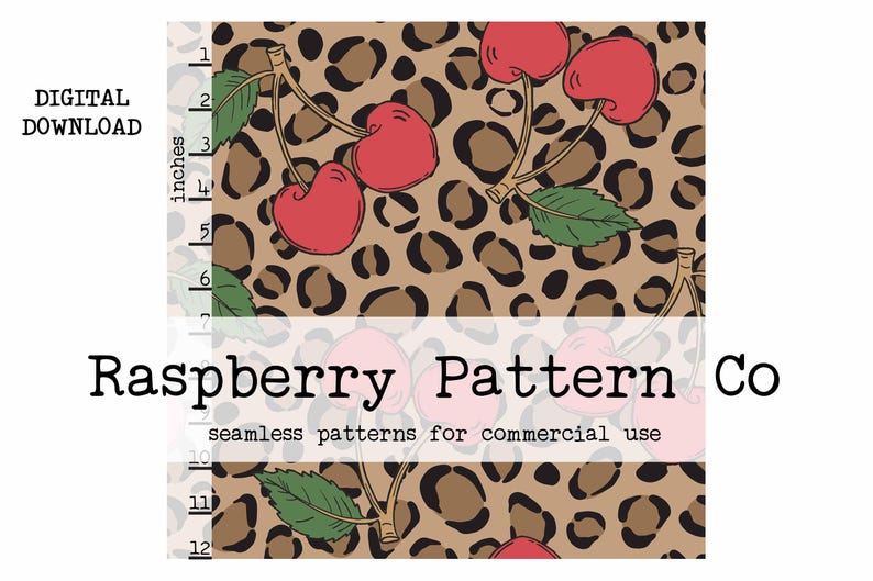 May include: A seamless pattern featuring red cherries with green leaves on a tan leopard print background. The text "Raspberry Pattern Co" and "DIGITAL DOWNLOAD" are also visible.