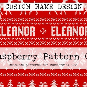Könnte beinhalten: Ein rot-weißes Weihnachtspullover-Muster mit dem Text "CUSTOM NAME DESIGN" und "ELEANOR", das in der Mitte wiederholt wird. Der untere Teil des Musters enthält den Text "Raspberry Pattern Co" und "seamless patterns for commercial use".