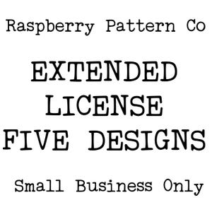 Extended Commercial License for any FIVE designs in Raspberry Pattern Co shop, Small Business Only