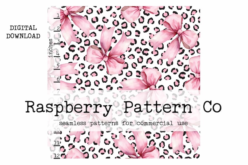 May include: Digital download featuring a seamless pattern with pink bows and a leopard print design. The text "Raspberry Pattern Co" and "seamless patterns for commercial use" are displayed. Measurements are in inches.