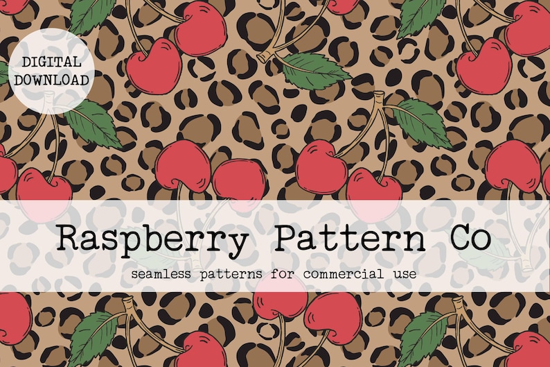 May include: Digital download featuring a seamless pattern with red cherries and green leaves on a tan leopard print background. The text "Raspberry Pattern Co" and "seamless patterns for commercial use" are displayed.