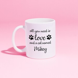 All You Need Is Love and a Cat | Customized  Cat Mug | Cat Lover Gift