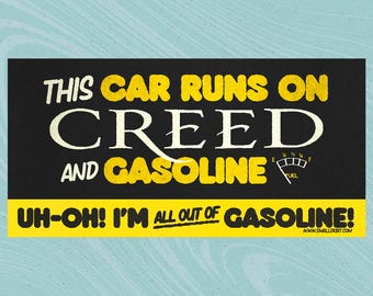 Creed All out of gas meme 7.5" x 3.25" inch bumper sticker vinyl