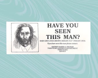 Twin Peaks BOB have you seen this man? 5.5" x 2.25"  Sticker Vinyl