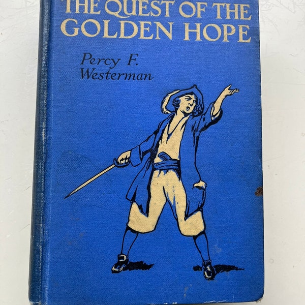 Vintage hardback book The Quest of the Golden Hope Percy F Westerman 1930s 17th century adventure Illustrated Frank E Wiles Blackie & Son