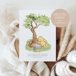 May include: A 5x7in folded card digital print featuring a watercolor illustration of Winnie the Pooh, Tigger, and Piglet looking into a basket under a tree. The text reads: If I am thinking correctly, a new baby is probably, undoubtedly the grandest gift that could ever be.