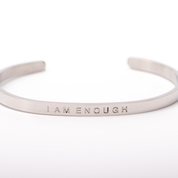 I AM ENOUGH cuff bangle bracelet - mantra motivational quote jewellery engraved jewellery mantra bangle - silver stainless steel empowering