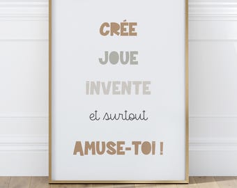 Poster: Create, play, invent and have fun for children, positive decoration in French