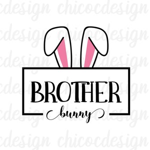 Brother bunny svg,Easter bunny svg,Easter bunny family svg,Easter svg,Easter Shirt svg,Easter Bunny Name Frame svg,Bunny Ears Svg
