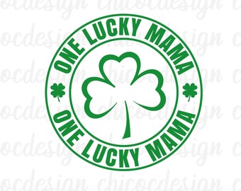 One Lucky Mama Shamrock St. Patrick's Day SVG-PNG, Shamrock-svg, Ierse svg, Lucky Mama-svg