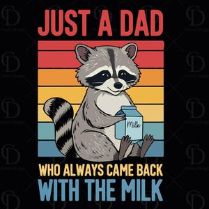 Just A Dad Who Always Came Back With The Milk PNG SVG | Funny Father&#39;s Day Shirt Design | Retro Dad Raccoon Clipart | Gift for Dad