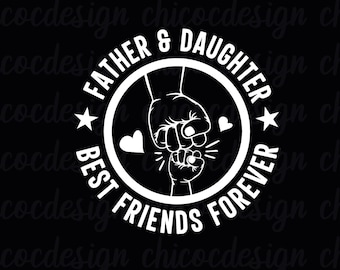 Father and daughter , best friends forever ,SVG,PNG