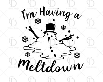 Im Having A Meltdown svg , Funny melting Snowman for christmas svg png files for cricut