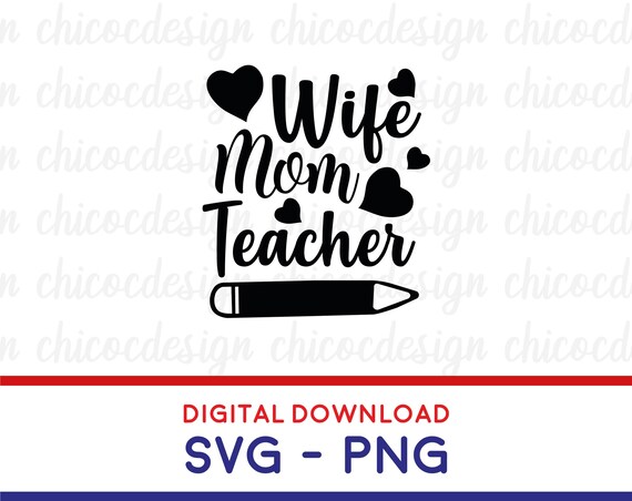 Wife mom teacher svg, homeschooling svg, teacher life svg, Mother's day t shirt svg, Wife Svg, home school svg, Teacher svg