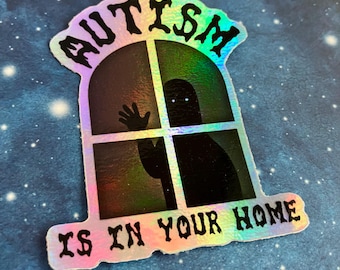 Autism Sticker Vinyl Holographic |  Autistic Advocacy B-Horror Campy Satirical Humor | Weirdcore Water Bottle Laptop Sticker