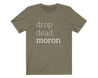 Drop Dead Moron Shirt | Dani Tee | Hocus Pocus | Halloween Party T-shirt | Amuck | Put Spell On You | Sanderson Sister Gift