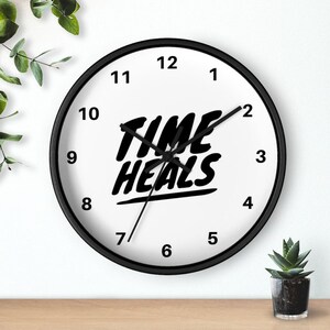 Time Heals Wall Clock, Therapy Office Decor, Inspirational Wall Hanging, Therapist Gift, Psychiatrist, Counselor, 10In White Black Clock