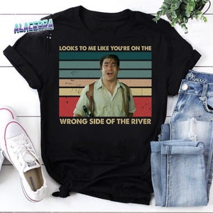 Rick O’Connell Looks To Me Like You’re On The Wrong Side Of The River Vintage  T-Shirt, Brendan Fraser Shirt, Love Brendan Frase