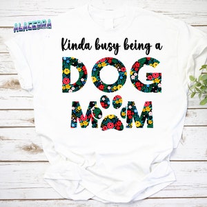 Kinda Busy Being A Dog Mom Vintage T-Shirt, Mother&#39;s Day Shirt, Gift For Mother&#39;s Day Shirt, Love Dog Shirt