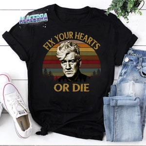 Retro Fix Your Hearts Or Die Vintage T-Shirt, David Lynch Shirt, David Lynch Vintage, David Lynch Gift, Twin Peaks Fans Gift