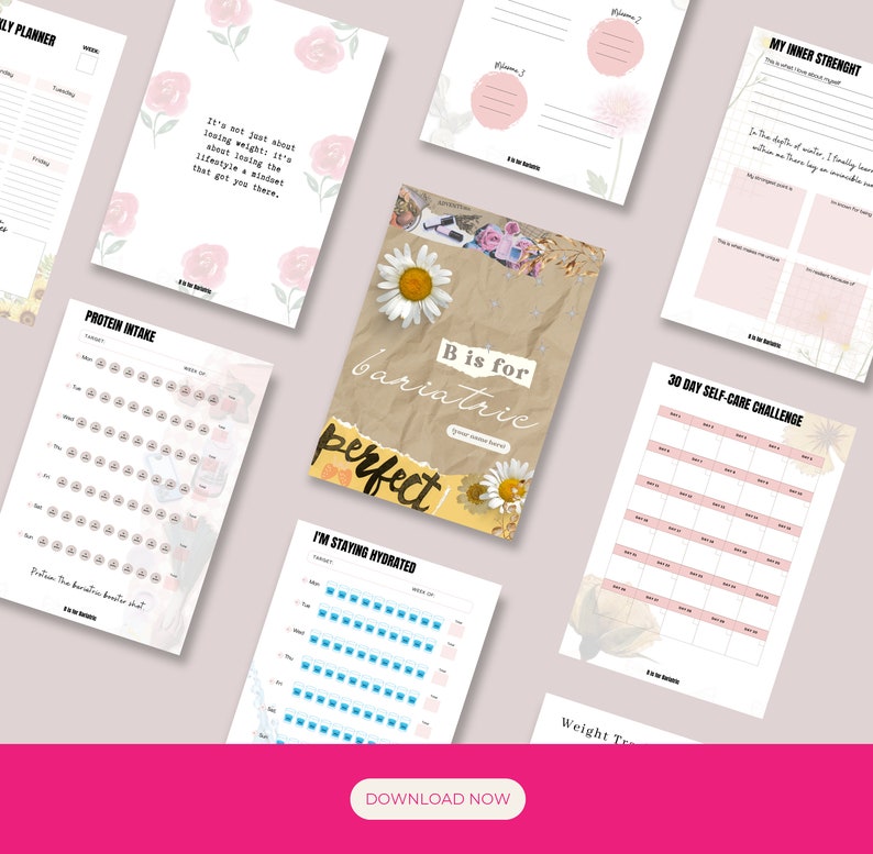May include: A collection of printable planner pages with floral accents. The pages include sections for weekly planning, protein intake tracking, hydration monitoring, and a 30-day self-care challenge. One page features the text "B is for bariatric" with a daisy.