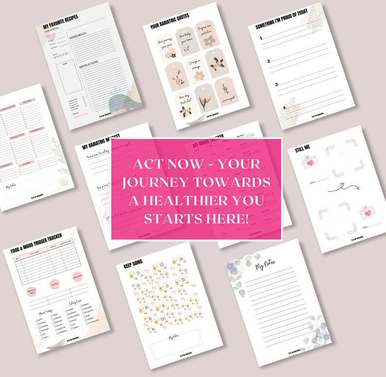May include: A collection of printable planner pages with various designs and text. The pages include recipe templates, quote cards, mood trackers, and note pages. The text "ACT NOW - YOUR JOURNEY TOWARDS A HEALTHIER YOU STARTS HERE!" is visible.