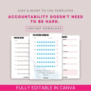 May include: A digital download featuring printable templates for tracking protein intake, hydration, and other health metrics. The templates are white with pink accents and include the text "ACCOUNTABILITY DOESN'T NEED TO BE HARD" and "FULLY EDITABLE IN CANVA."