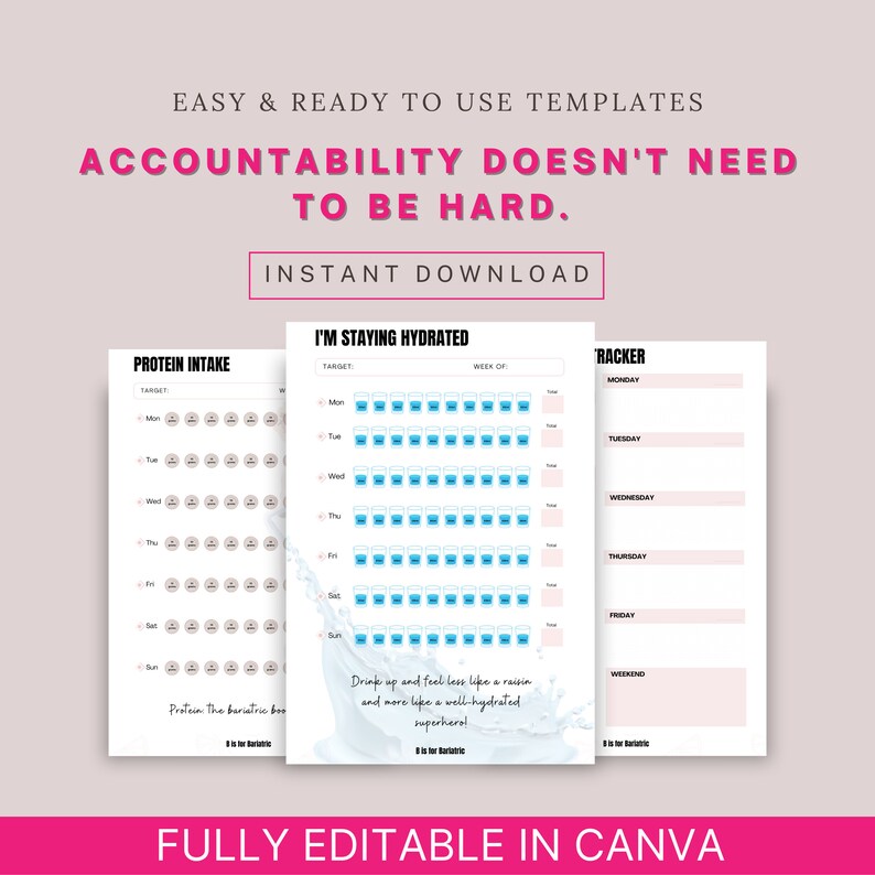 May include: A digital download featuring printable templates for tracking protein intake, hydration, and other health metrics. The templates are white with pink accents and include the text "ACCOUNTABILITY DOESN'T NEED TO BE HARD" and "FULLY EDITABLE IN CANVA."