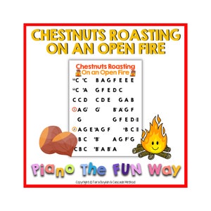 May include: A printable sheet music for the song "Chestnuts Roasting on an Open Fire" with a cartoon image of a fire and chestnuts. The sheet music is written in a simple format with letter names for each note. The text "Piano The FUN Way" is at the bottom of the page.