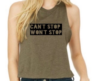 Ladies Crop Tank “Can’t Stop Won’t Stop”