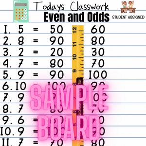 May include: A worksheet with a ruler and a list of numbers to be multiplied by 10. The worksheet is titled "Todays Classwork Even and Odds".