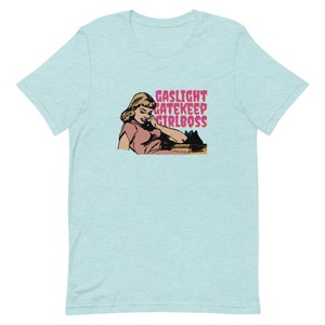 gaslight gatekeep girlboss unisex short-sleeve t-shirt