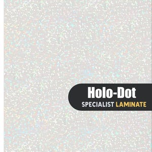 May include: A white sheet with a holographic dot pattern that reflects light in various colors. A black rectangular label in the lower right corner features the white text "Holo-Dot" and the yellow text "SPECIALIST LAMINATE".