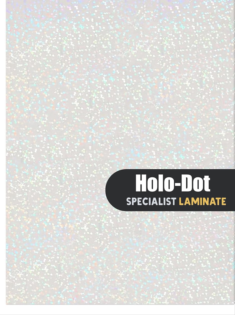 May include: A white sheet with a holographic dot pattern that reflects light in various colors. A black rectangular label in the lower right corner features the white text "Holo-Dot" and the yellow text "SPECIALIST LAMINATE".