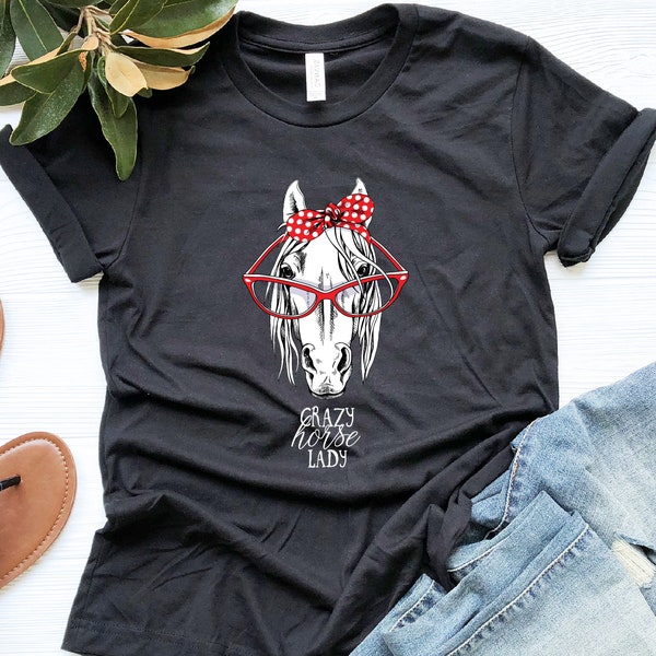 Crazy Horse Lady Shirt, Funny Horse Shirt, Gift For Horse Lover, Equestrian Shirt, Horseback Riding, Gift For Horse Owner, Girls Horse Shirt