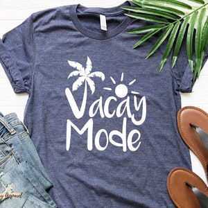 Vacay Mode Shirt, Vacation Shirt, Summer Shirt, Funny Travel Shirt, Vacay Mode Tshirt, Vacation Tees, Womens Travel Shirt, Traveler Gift