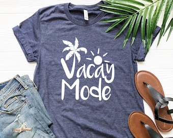 Vacay Mode Shirt, Vacation Shirt, Summer Shirt, Funny Travel Shirt, Vacay Mode Tshirt, Vacation Tees, Womens Travel Shirt, Traveler Gift