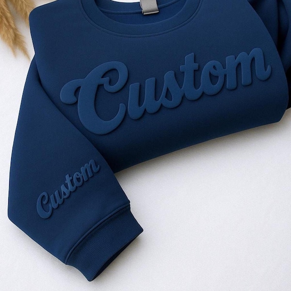 Custom Puff Embossed Sweatshirt: Raised 3D Text, Soft Fabric