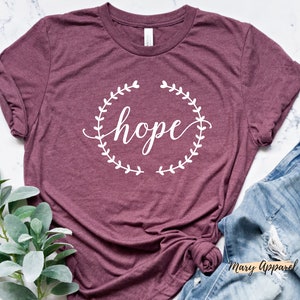 Hope Shirt, Positive Shirt, Christian Shirt, Inspirational Shirt, Hope T Shirt, Religious Shirt, Gift For Christian