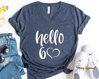 Hello 60 Shirt, Birthday Heart Shirt, 60th Birthday Gift, 60th Birthday Shirt, Hello Sixtieth Shirt, 60th Birthday Party, 60th Birthday Idea