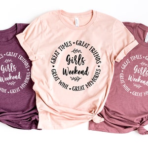 Girls Weekend Shirt, Girl&#39;s Trip Shirt, Matching Friends Vacation Shirt, Girls Getaway Tee, Weekend Vibes T-Shirt, Great Memories Shirt