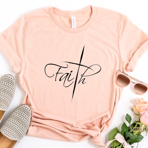 Faith  Shirt, Christian Shirt, Religious Shirt, Faith Cross T shirt, Church Shirt, Christian Gift, Christian T-shirts, Bible Shirt