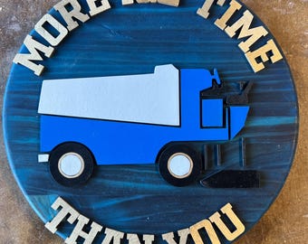 Zamboni Wood Sign – “More Ice Time Than You” Hockey Wall Decor – 10in Round Pine Sign – Hockey Family Gift – Rink Room Decor