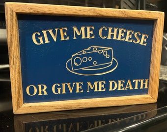 Give Me Cheese or Give Me Death Wood Sign, Man Cave Decor